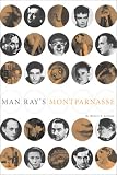 Man Ray s Montparnasse