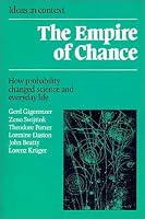 The Empire of Chance: How Probability Changed Science and Everyday Life (Ideas in Context)