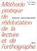 Méthode pratique de rééducation de la lecture et de l'orthographe Méthode pratique de rééducation de la lecture et de l'orthographe