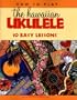 How to Play the Hawaiian Ukulele: 10 Easy Lessons