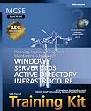 MCSE Planning, Implementing, & Maintaining WS03 Active Directory Infrastructure Training Kit 2nd Edition