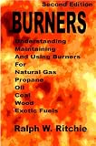 Understanding, Maintaining, Using BURNERS For Natural Gas, Propane, Oil, Coal, Wood, Exotic Fuels, Second Edition (Crafts (Paperback Ritchie Unlimited))