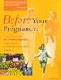 Before Your Pregnancy : Prepare Your Body for a Healthy Pregnancy -- Expert Advice on Nutrition and Exercise (Book and Video)