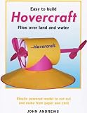 Easy to Build Hovercraft: Flies Over Land and Water