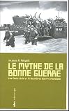 Le mythe de la bonne guerre : Les Etats-Unis et la Deuxième Guerre mondiale