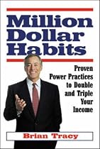 Million Dollar Habits: Practical, Proven, Power Practices to Double and Triple Your Income