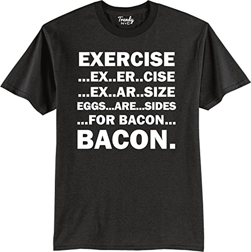 Exercise Eggs Are Sides For Bacon Funny T-Shirt Black M
