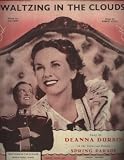 Waltzing in the Clouds (as sung by Deanna Durbin in Spring Parade)