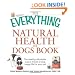 The Everything Natural Health for Dogs Book: The healthy, affordable way to ensure a long, happy life for your pet (Everything (Pets))
