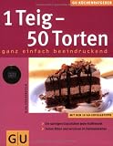 1 Teig - 50 Torten