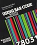 Using Bar Code: Why Its Taking over