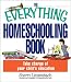 The Everything Homeschooling Book