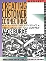 Creating Customer Connections: How to Make Customer Service a Profit Center for Your Company First Edition (Taking Control Series)