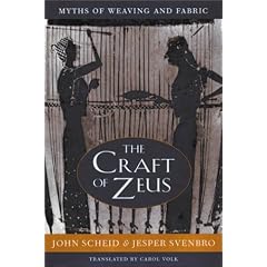 The Craft of Zeus: Myths of Weaving and Fabric (Revealing Antiquity)