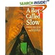 A Boy Called Slow (Paperstar Book)