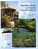 Die Schildkr�te erreichte das Abendland: Fengshui in Alltag, Haus und Garten