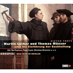 Martin Luther und Thomas M�nzer oder die Einf�hrung der Buchhaltung. 3 CDs