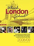 Which London School? & The South East 2008/2009 (2008/2009 Guide)