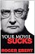 Your Movie Sucks