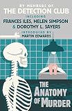 The anatomy of murder : famous crimes critically considered by members of the Detection Club