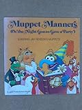 Muppet manners, (or, The night Gonzo gave a party) : starring Jim Henson's Muppets