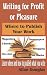 Writing for Profit or Pleasure: Where to Publish Your Work