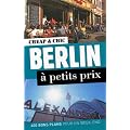 Berlin � petits prix : 400 bons plans pour un week-end