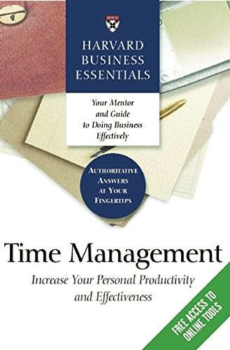 time management increase your personal productivity and effectiveness harvard business essentials