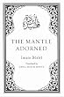 The Mantle Adorned: Translated, with Further Poetic Ornaments