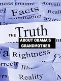 The Truth about Barack Obama's Grandmother