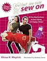 Sew On: All You Need to Know to Start Sewing and Serging Today! (Sew Fast Sew Easy)