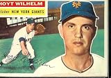 1956 Topps Hoyt Wilhelm #307 New York Giants Baseball Card - - Shipped In Protective ScrewDown Case!