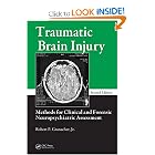 Click here to buy Traumatic Brain Injury: Methods for Clinical and Forensic Neuropsychiatric... by Robert P. Granacher Jr..