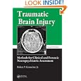 Traumatic Brain Injury: Methods for Clinical and Forensic Neuropsychiatric Assessment, Second... by Robert P. Granacher Jr.