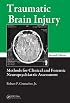 Traumatic Brain Injury: Methods for Clinical and Forensic Neuropsychiatric Assessment, Second Edition