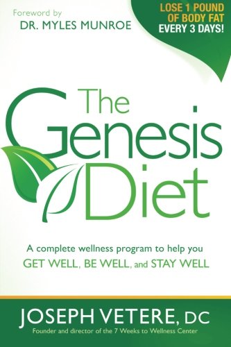 The Genesis Diet: A Complete Wellness Program to Help you Get Well, Be Well, and Stay Well