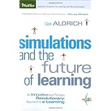 Simulations and the Future of Learning: An Innovative (and Perhaps Revolutionary) Approach to e-Learning