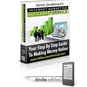 Internet Marketing Success Formula - Your Step By Step Guide To Making Money Online! (41 Pages) A+