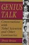 Genius Talk: Conversations With Nobel Scientists and Other Luminaries