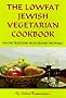 Lowfat Jewish Vegetarian Cookbook, The