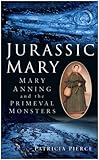 Jurassic Mary : Mary Anning and the primeval monsters