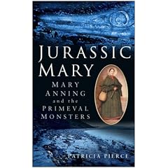 Jurassic Mary: Mary Anning and the Primeval Monsters