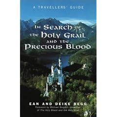 In Search of the Holy Grail and the Precious Blood: A Traveller's Guide to the Sites and Legends of the Holy Grail