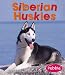 Siberian Huskies (Pebble Books)