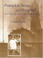 Pumpkin Soup and Shrapnel: Growing Up Under the Third Reich