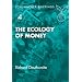 The Ecology of Money