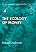The Ecology of Money (Schumacher Briefing, 4)