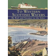 To Western Scottish Waters: By Rail and Steamer to the Isles