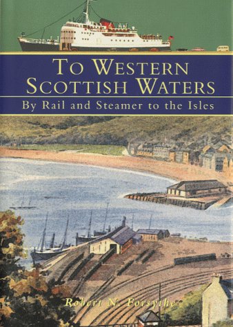 to western scottish waters by rail and steamer to the isles