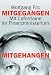 Mitgegangen - mitgehangen"."Mi
